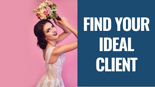 HOW TO FIND YOUR IDEAL CLIENT - How to Become an Event Planner