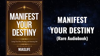 Manifest Your Destiny - Living Your Best, Exciting, and Amazing Life Audiobook