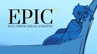 Full Speed Ahead | EPIC: The Musical ANIMATIC