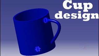 Cup Design - Cup Design in Catia v5 - Catia v5 Tutorial for Beginners