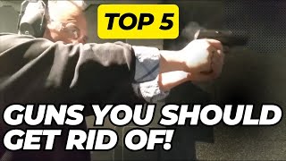 Top 5 Guns To Get Rid Of