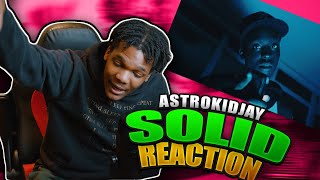 AstroKidJay - "Solid" (Reaction)