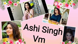 Ashi's beautiful and✨ cute Vm @AshiSinghh #ashi #ashisingh