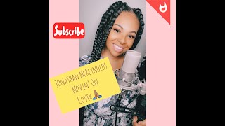 JONNATHAN MCREYNOLDS - MOVIN'ON COVER BY SAMMI YOYO || FEMALE VERSION 2020