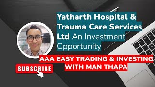 Yatharth Hospital & Trauma Care Services Ltd An Investment Opportunity