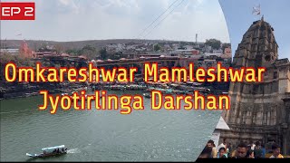 EP 2 Ujjain to Omkareshwar Mamleshwar Jyotirlinga by Road|@TravelIsNirvana