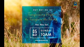 HUT GKY Sydney | 5 May 2024 | Rev. Riko Tan | Transformational Church