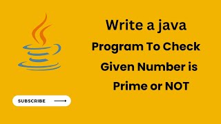 Java Program To Check Given Number is Prime or Not | Java For Loop