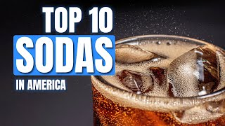 Top 10 Sodas in America with Nostalgic Commercials