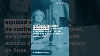 IA favorece equidad en procesos de contratación: 52% de buscadores de empleo. #shorts