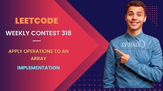 Leetcode Weekly Contest 318 | Apply Operations to an Array | Easy | Explained