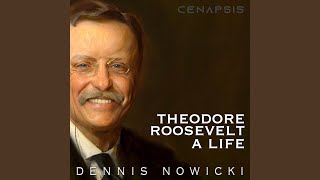 Theodore Roosevelt (A Life)