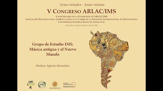 V ARLAC/IMS - Grupo de Estudio IMS. Música antigua y el Nuevo Mundo