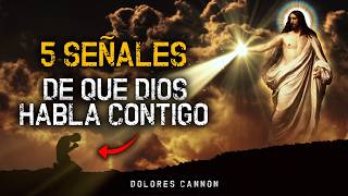 5 Señales de que DIOS Habla Contigo (Haga ESTO) | Dolores Cannon