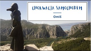 Chorwacja samochodem - trasa Split - Makarska, cz. 2. Omiš