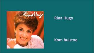 Rina Hugo - Kom huistoe