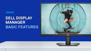 Dell Display Manager | Introduction & Basic Features