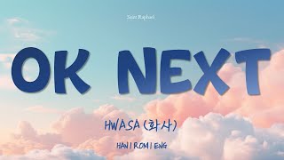 HWASA "OK NEXT" Lyrics (화사 OK NEXT 가사) [Han_Rom_Eng]