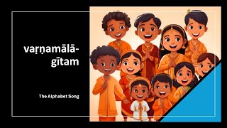 vaṛṇamālā- gītam: The Sanskrit Alphabet Song