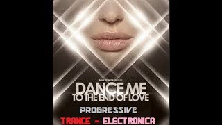 Dance Me to the End of Love   Progressive   Trance   Electronica   DJ Greg G