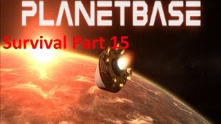 PlanetBase Closed Beta / Surviving an Alien World / Knowledged Playthrough Part 15