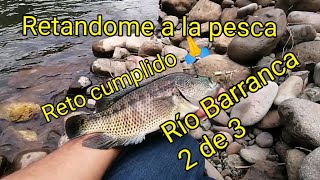 Retandome a la pesca... Río Barranca 2 de 3 🎣💪reto cumplido