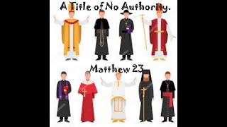 A Title of No Authority  Matthew 23