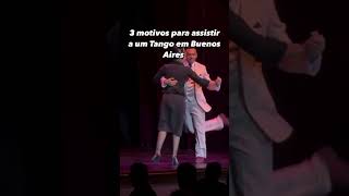 3 motivos para assistir a um Tango em Buenos Aires