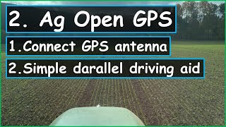 Ag Open GPS 2.  connect GPS antenna  parallel driving aid