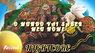 Nightcore O MUNDO VAI SABER MEU NOME - Lucas A.R.T. e Gabriel Rodrigues (Prod. Rebbel)