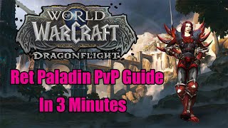 WoW Dragonflgiht Retribution PvP Guide in 3 Minutes