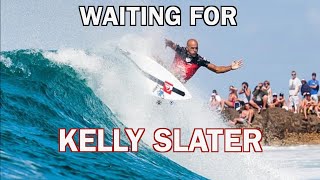 WAITING FOR KELLY SLATER