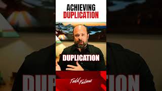 The big BUZZword…is Duplication.  But…how do you get it?  Here’s an idea…