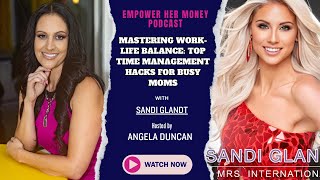 Empower HER Money Podcast: Mastering Work-Life Balance: Top Time Management Hacks for Busy Moms