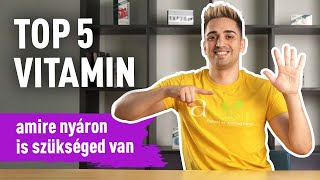 TOP5 vitamin, amit feltétlenül pótolnod kell a kánikulában!