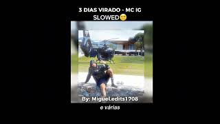 3 DIAS VIRADO - MC IG - SLOWED - COM LETRA