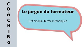 LE JARGON DU FORMATEUR. A comprendre pour qu'on se comprenne!#termestechniques#définitions#formation