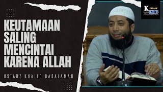 Keutamaan Bersahabat Karena Allah || Ustadz Khalid Basalamah || Terbaru