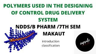 POLYMERS USED IN THE DESIGNINGOF CONTROL DRUG DELIVERY SYSTEMNDDS/B PHARM /7TH SEM         MAKAUT