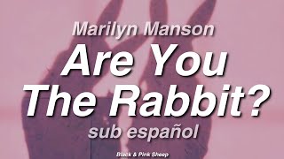 Marilyn Manson - Are You The Rabbit?  //  sub español