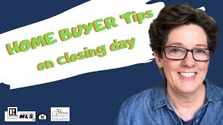 10 closing day tips - Home Buyer Tips