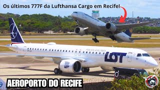 Embraer E195-E2 LOT, Boeing 777-F Lufthansa Cargo, A330-900neo Azul Sextou no Aeroporto do Recife.