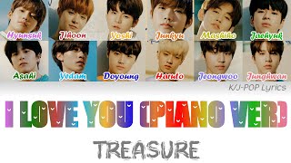 TREASURE (트레저) - I LOVE YOU (사랑해) [Piano Ver] Colour Coded Lyrics (Han/Rom/Eng)