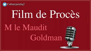 Film de procès 1# (M le Maudit & Goldman)