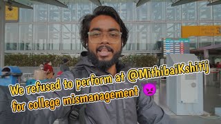 We refused to perform at @MithibaiKshitij  for college mismanagement 😡 @AnuragHalder