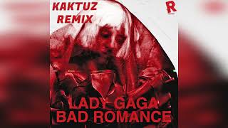 Lady Gaga - Bad Romance (KaktuZ RemiX)