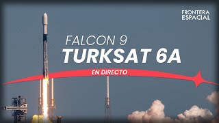 🔴 Lanzamiento de SPACEX (Falcon 9) en la misión TURKSAT-6A • Directo en español