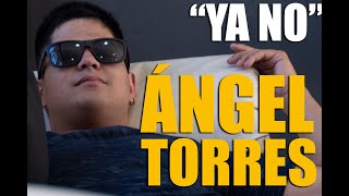 YA NO  / ÁNGEL TORRES / 2022 /  SOL PRODUCCIONES