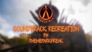 Wicker Man - Soundtrack Recreation | ThemeParkFreak