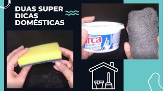 DUAS SUPER DICAS DOMÉSTICAS